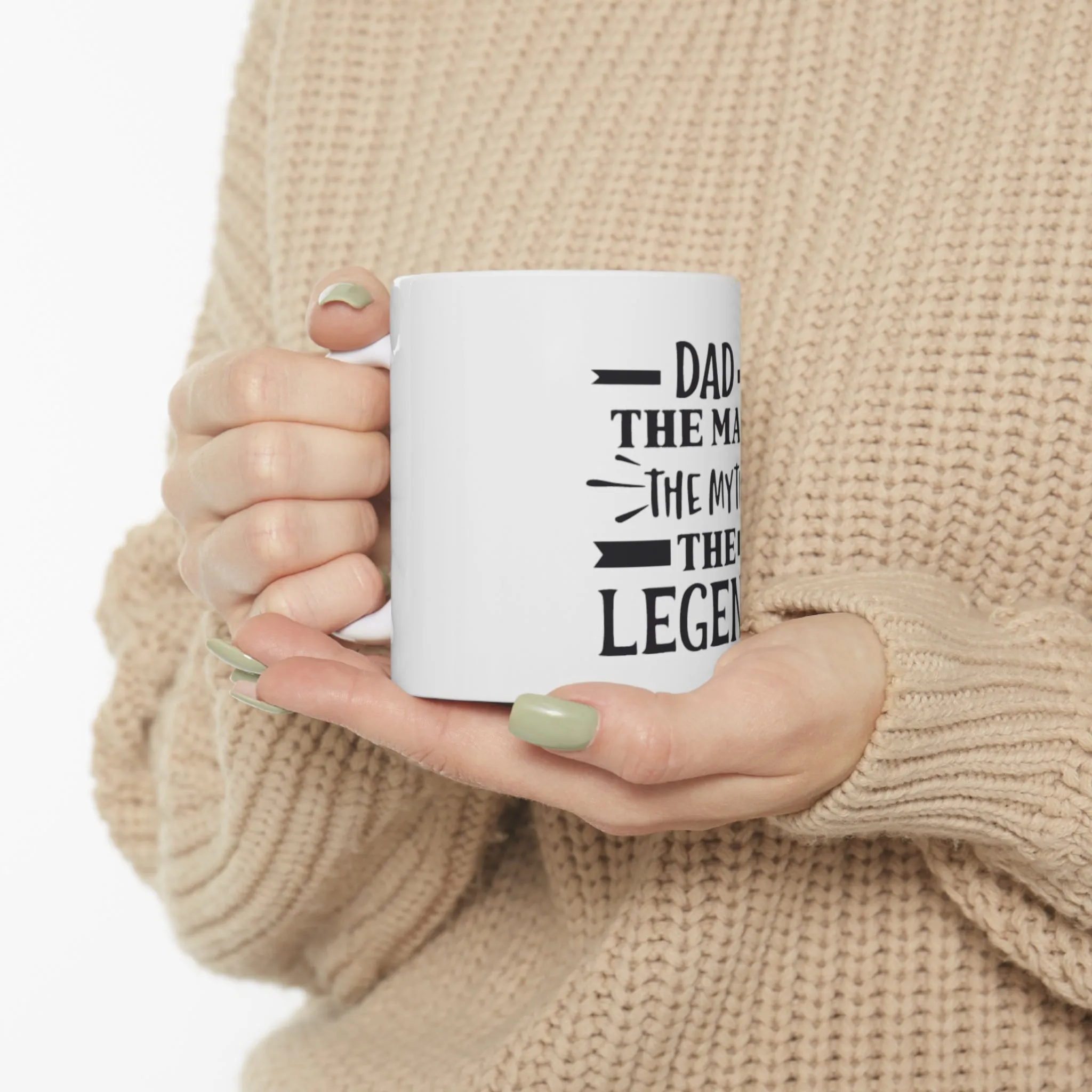 Dad The Man The Myth The Legend Ceramic Mug 11oz